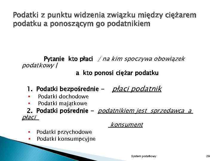 Podatki z punktu widzenia związku między ciężarem podatku a ponoszącym go podatnikiem Pytanie kto