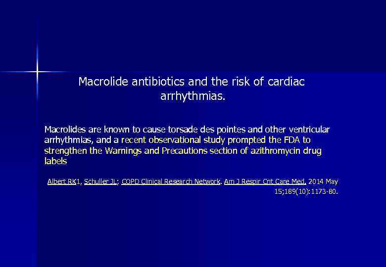 Macrolide antibiotics and the risk of cardiac arrhythmias. Macrolides are known to cause torsade