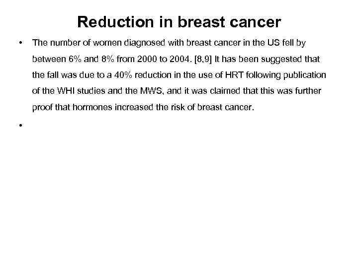 Reduction in breast cancer • The number of women diagnosed with breast cancer in