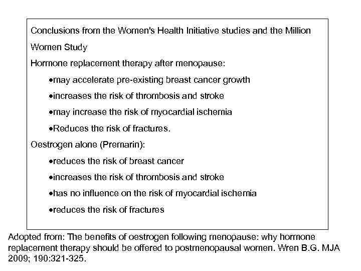 Conclusions from the Women's Health Initiative studies and the Million Women Study Hormone replacement