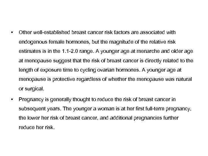  • Other well-established breast cancer risk factors are associated with endogenous female hormones,
