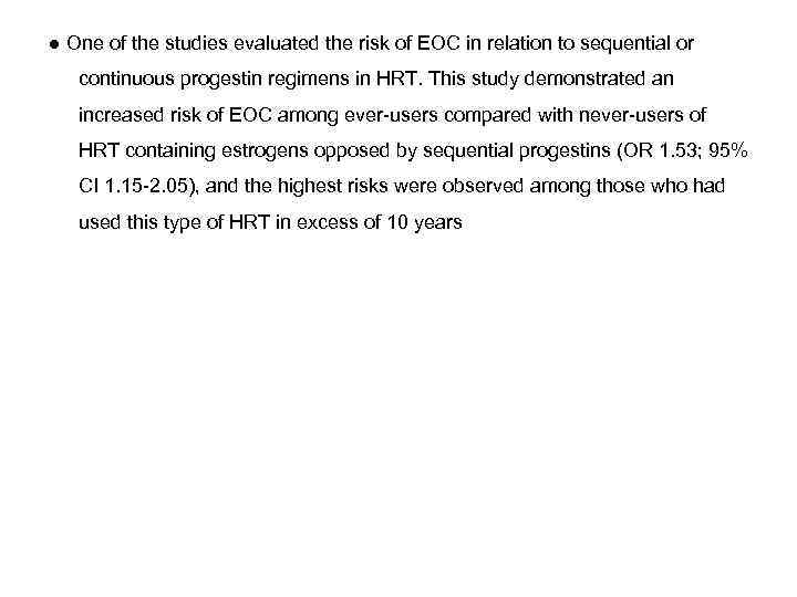 ● One of the studies evaluated the risk of EOC in relation to sequential