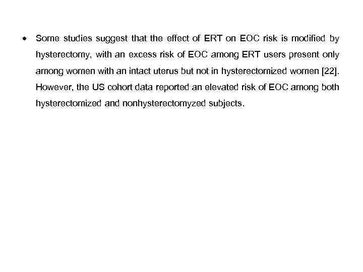  Some studies suggest that the effect of ERT on EOC risk is modified