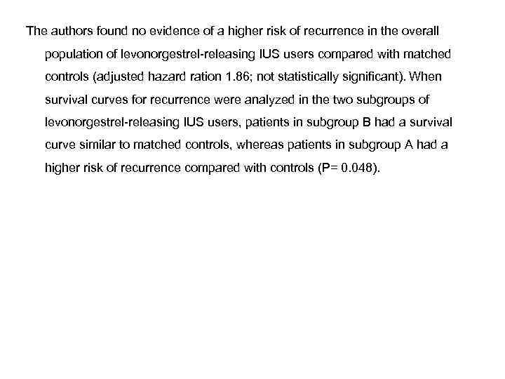 The authors found no evidence of a higher risk of recurrence in the overall