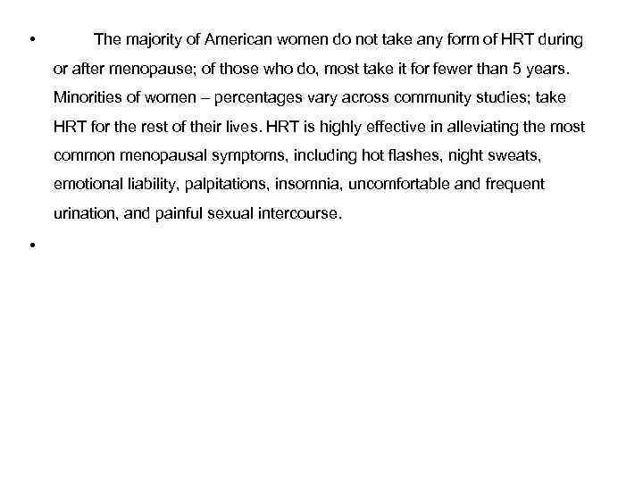  • The majority of American women do not take any form of HRT