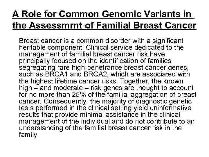 A Role for Common Genomic Variants in the Assessmrnt of Familial Breast Cancer Breast