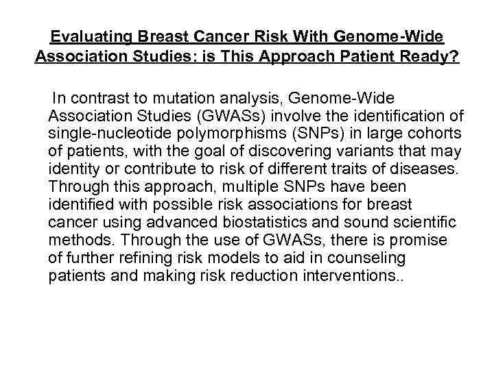 Evaluating Breast Cancer Risk With Genome-Wide Association Studies: is This Approach Patient Ready? In