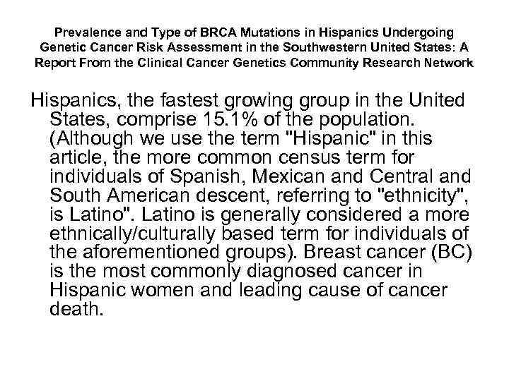 Prevalence and Type of BRCA Mutations in Hispanics Undergoing Genetic Cancer Risk Assessment in