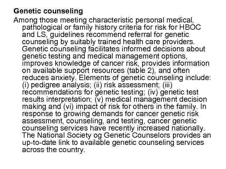 Genetic counseling Among those meeting characteristic personal medical, pathological or family history criteria for