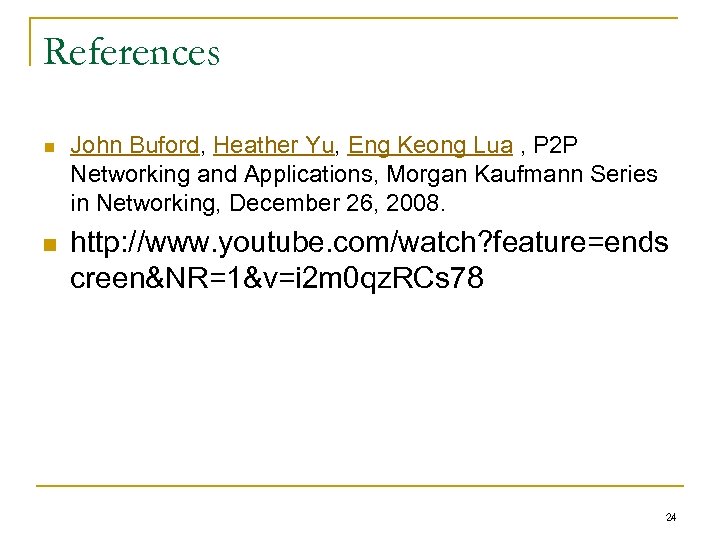 References n n John Buford, Heather Yu, Eng Keong Lua , P 2 P