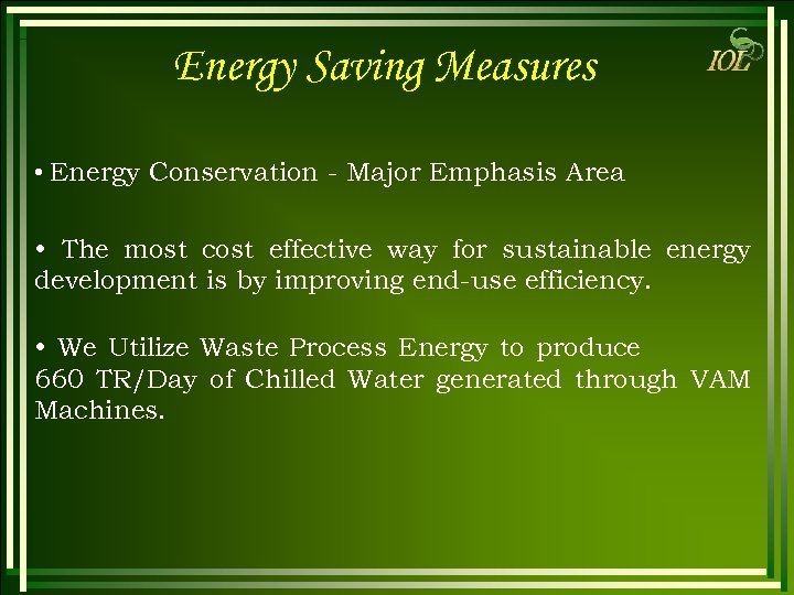 Energy Saving Measures • Energy Conservation - Major Emphasis Area • The most cost