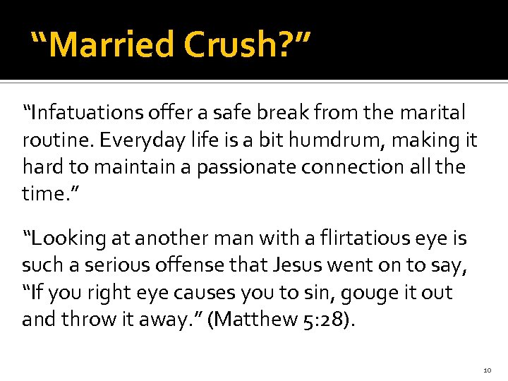 “Married Crush? ” “Infatuations offer a safe break from the marital routine. Everyday life