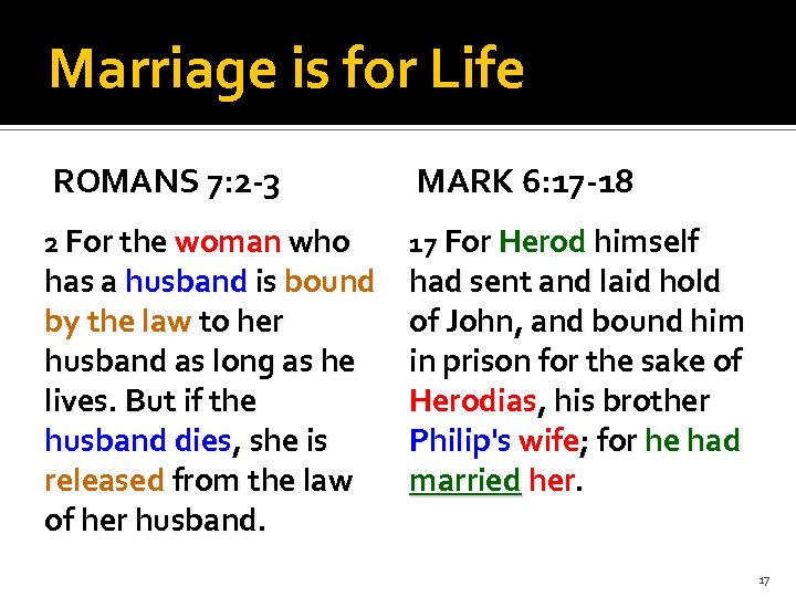 Marriage is for Life ROMANS 7: 2 -3 MARK 6: 17 -18 2 For