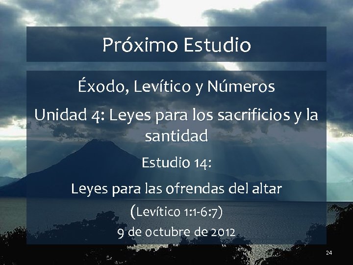 Próximo Estudio Éxodo, Levítico y Números Unidad 4: Leyes para los sacrificios y la