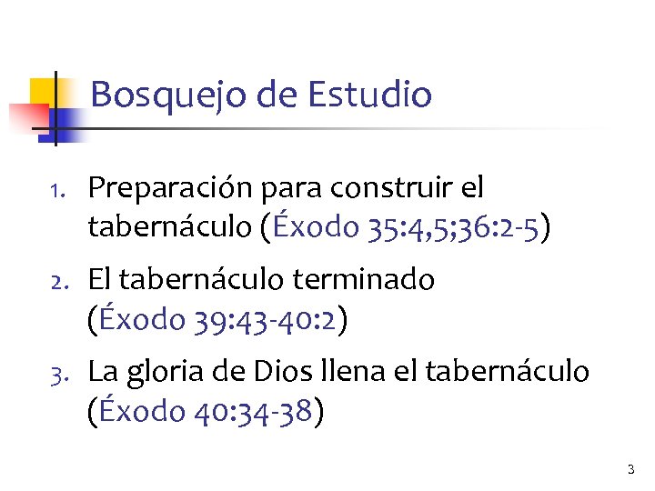 Bosquejo de Estudio 1. Preparación para construir el tabernáculo (Éxodo 35: 4, 5; 36: