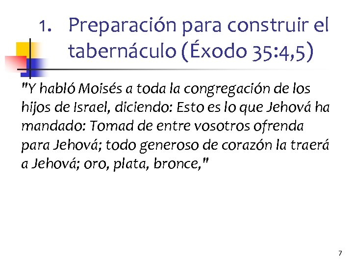 1. Preparación para construir el tabernáculo (Éxodo 35: 4, 5) 