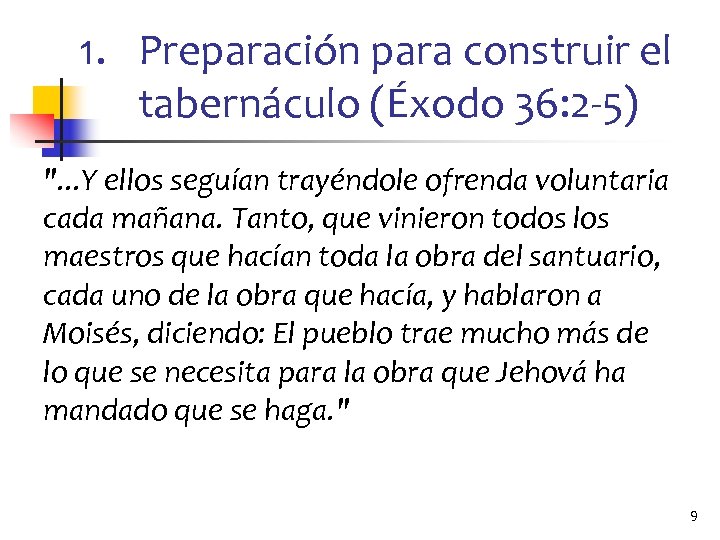 1. Preparación para construir el tabernáculo (Éxodo 36: 2 -5) 