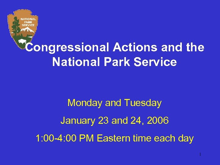 Congressional Actions and the National Park Service Monday and Tuesday January 23 and 24,