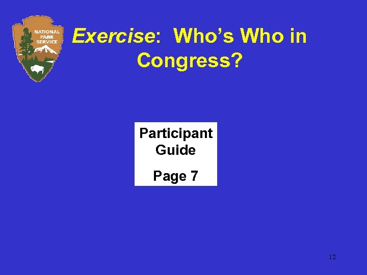 Exercise: Who’s Who in Congress? Participant Guide Page 7 12 