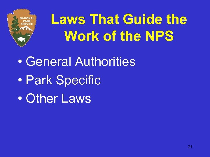 Laws That Guide the Work of the NPS • General Authorities • Park Specific