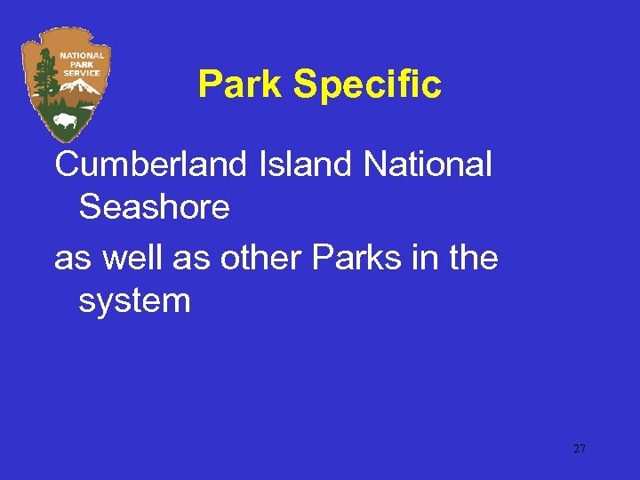 Park Specific Cumberland Island National Seashore as well as other Parks in the system