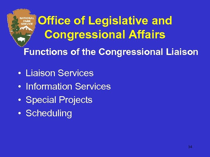 Office of Legislative and Congressional Affairs Functions of the Congressional Liaison • • Liaison