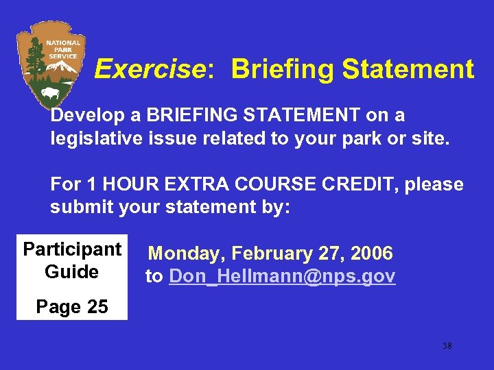 Exercise: Briefing Statement Develop a BRIEFING STATEMENT on a legislative issue related to your