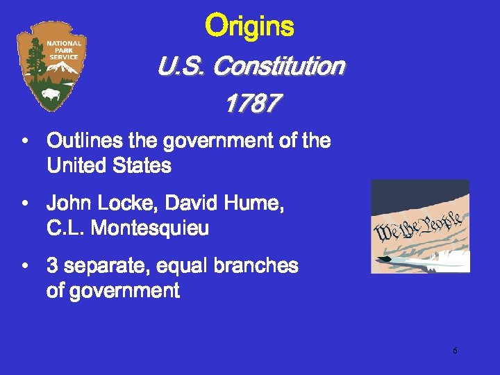 Origins U. S. Constitution 1787 • Outlines the government of the United States •