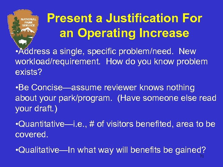 Present a Justification For an Operating Increase • Address a single, specific problem/need. New