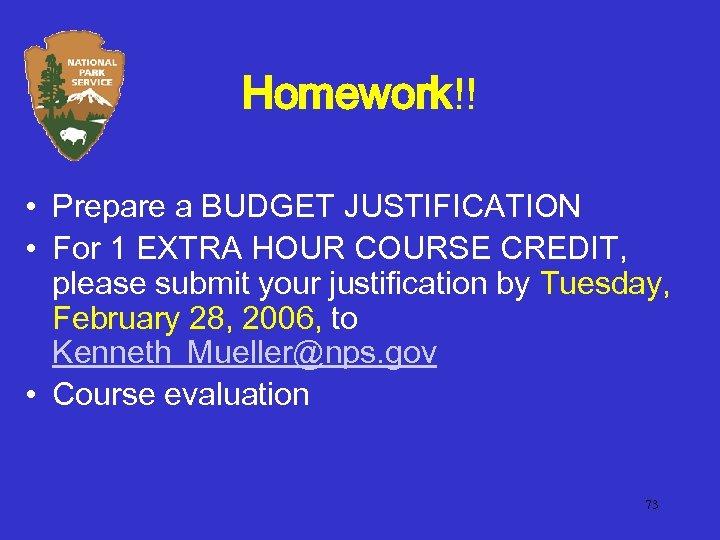 Homework!! • Prepare a BUDGET JUSTIFICATION • For 1 EXTRA HOUR COURSE CREDIT, please