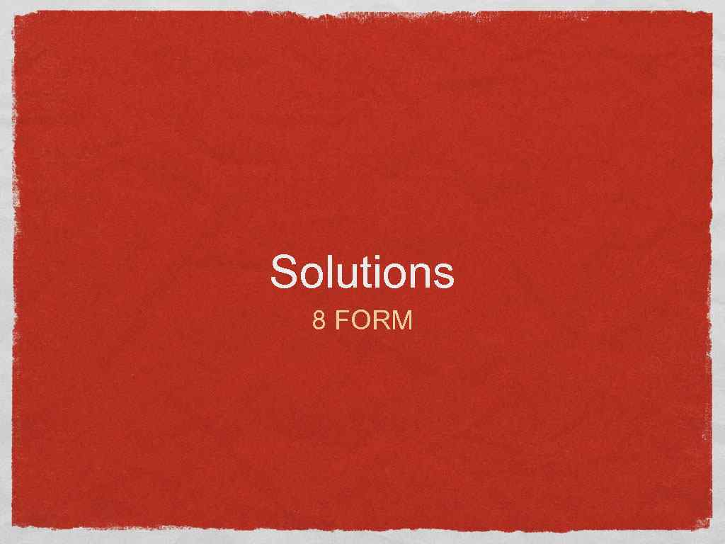 Solutions 8 FORM 