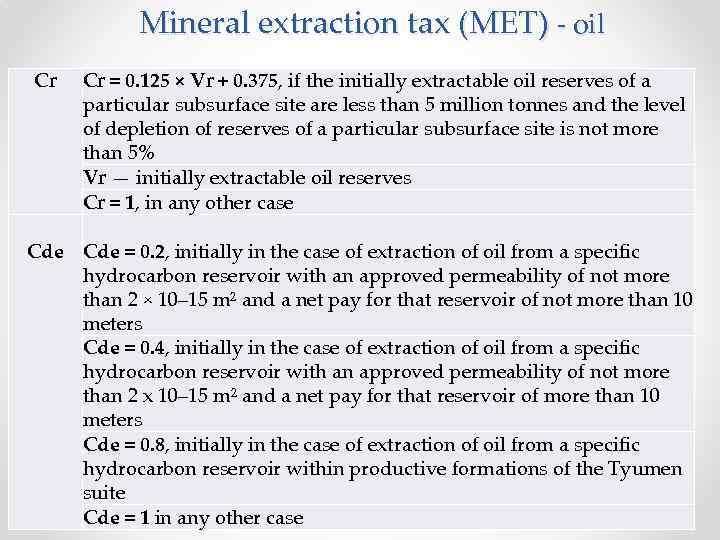 Mineral extraction tax (MET) - oil Cr = 0. 125 × Vr + 0.