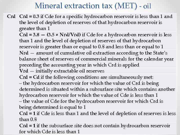 Mineral extraction tax (MET) - oil Crd = 0. 3 if Cde for a