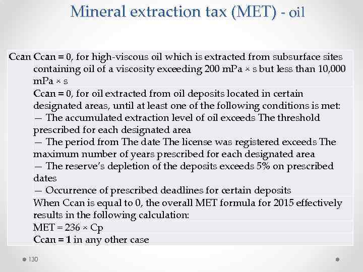 Mineral extraction tax (MET) - oil Ccan = 0, for high-viscous oil which is