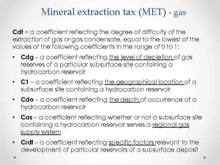 Mineral extraction tax (MET) - gas Cdf = a coefficient reflecting the degree of