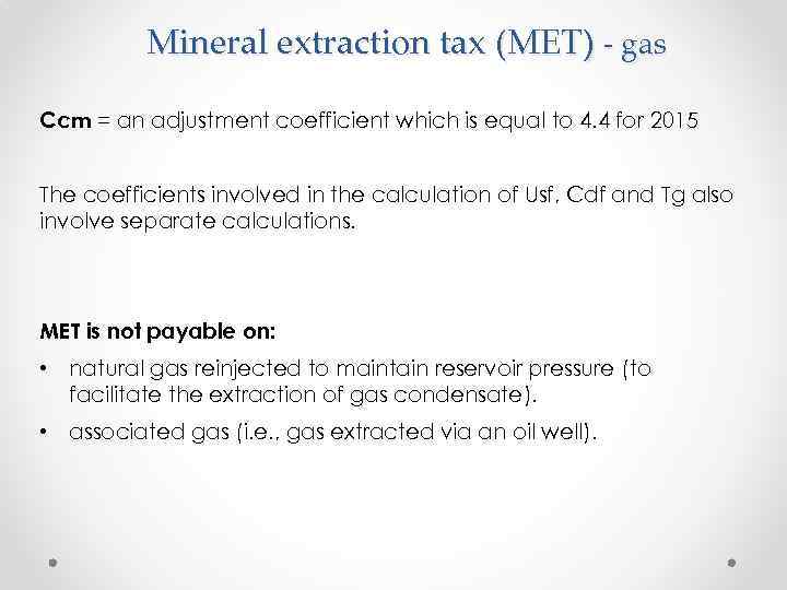 Mineral extraction tax (MET) - gas Ccm = an adjustment coefficient which is equal