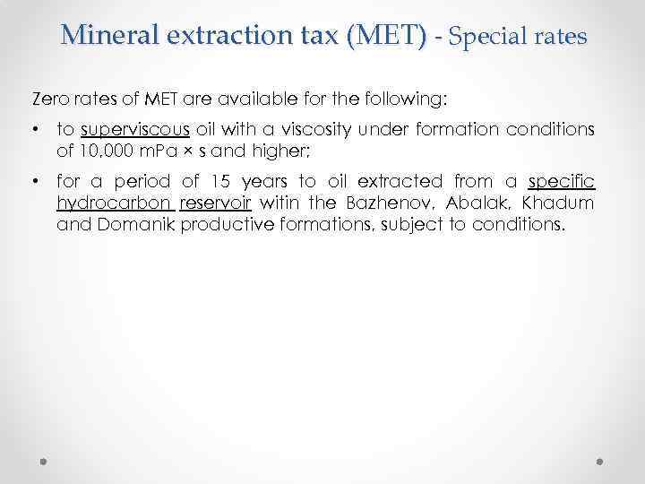 Mineral extraction tax (MET) - Special rates Zero rates of MET are available for