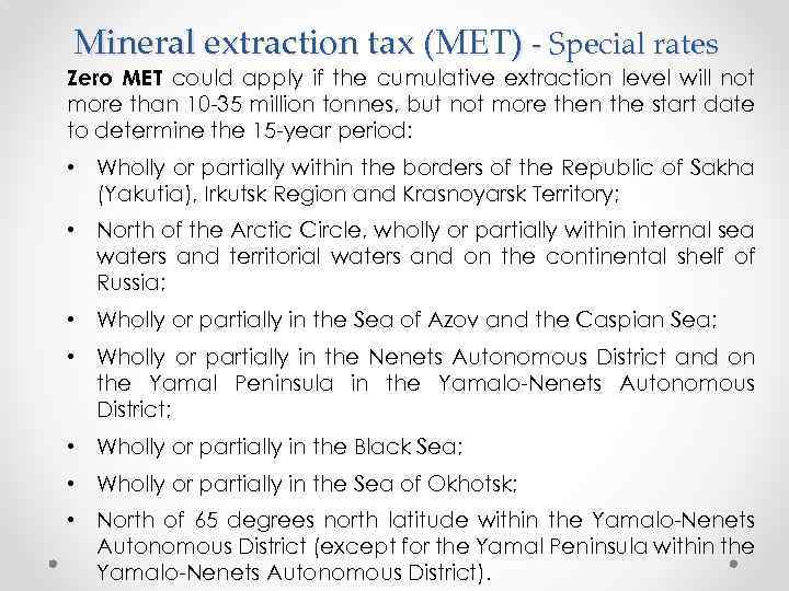 Mineral extraction tax (MET) - Special rates Zero MET could apply if the cumulative