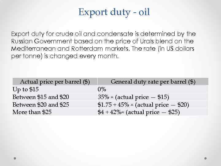 Export duty - oil Export duty for crude oil and condensate is determined by