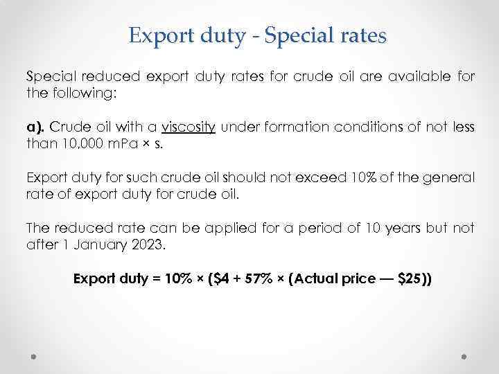 Export duty - Special rates Special reduced export duty rates for crude oil are