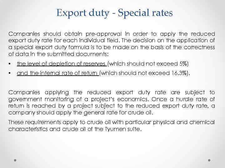 Export duty - Special rates Companies should obtain pre-approval in order to apply the