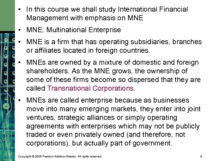  • In this course we shall study International Financial Management with emphasis on