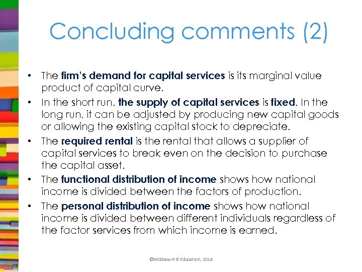 Concluding comments (2) • The firm’s demand for capital services is its marginal value