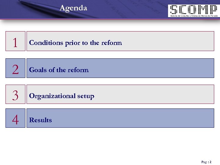 Agenda 1 Conditions prior to the reform 2 Goals of the reform 3 Organizational
