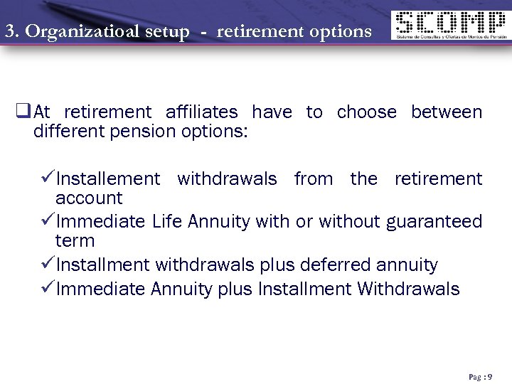 3. Organizatioal setup - retirement options q At retirement affiliates have to choose between