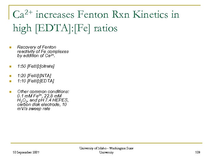 Ca 2+ increases Fenton Rxn Kinetics in high [EDTA]: [Fe] ratios n Recovery of