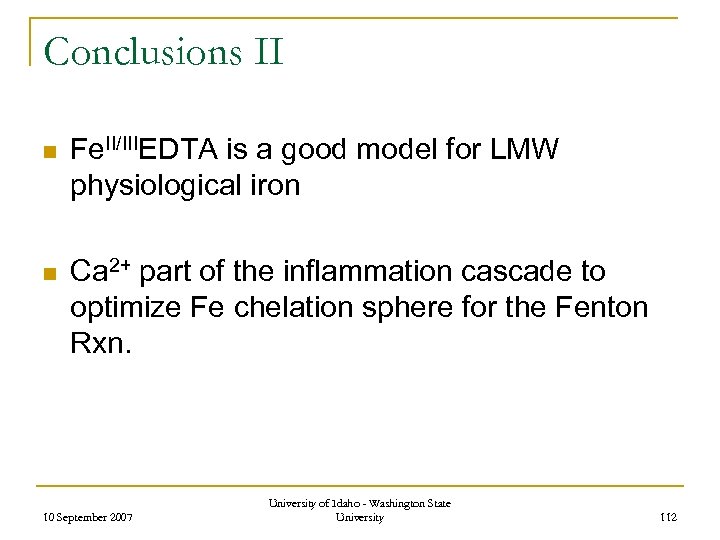 Conclusions II n Fe. II/IIIEDTA is a good model for LMW physiological iron n