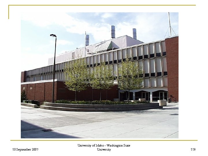 10 September 2007 University of Idaho - Washington State University 118 