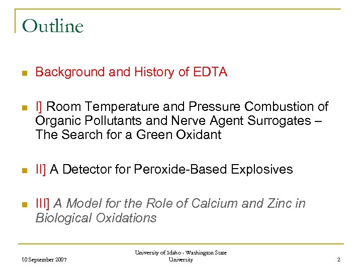 Outline n Background and History of EDTA n I] Room Temperature and Pressure Combustion