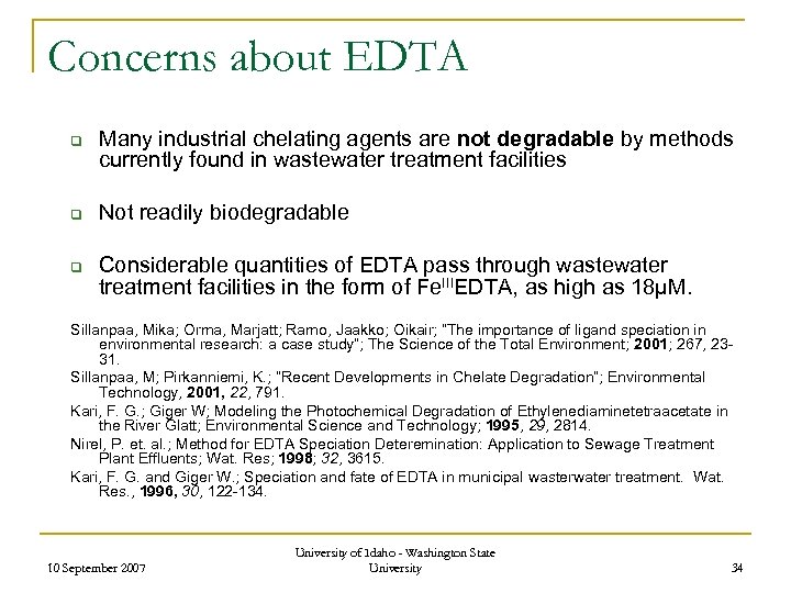 Concerns about EDTA q q q Many industrial chelating agents are not degradable by